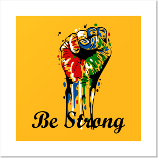 be strong Posters and Art